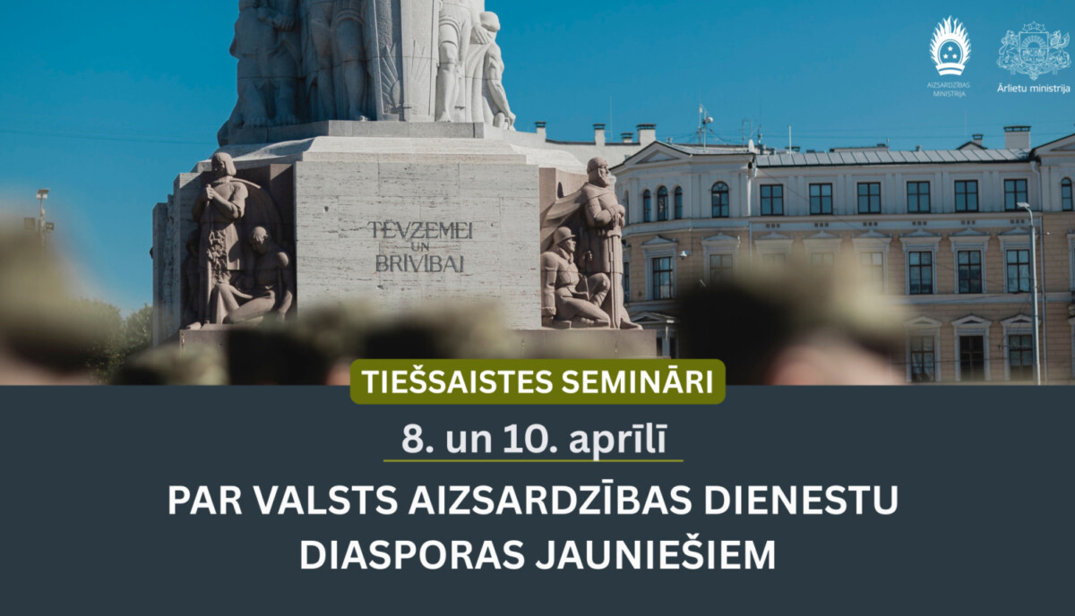 Tiešsaistes semināri par valsts aizsardzības dienestu ārvalstīs dzīvojošajiem Latvijas pilsoņiem